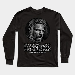 Friedrich Nietzsche - My formula for happiness: a Yes, a No, a straight line, a goal Long Sleeve T-Shirt